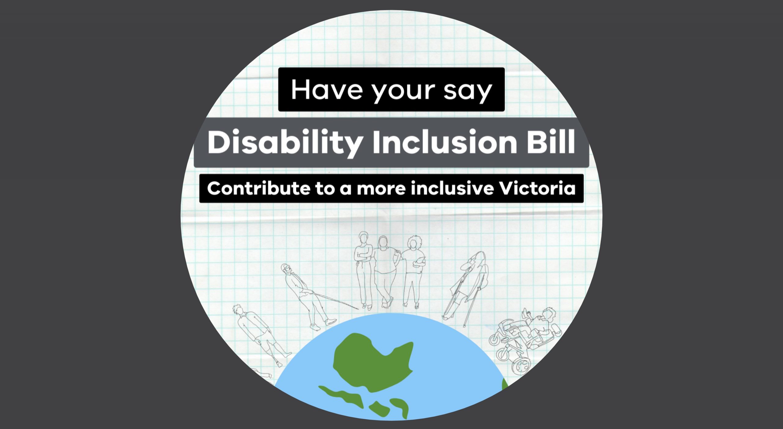 Image with words - Have your say - Disability Inclusion Bill 